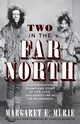 Two in the Far North, Revised Edition, Murie Margaret E.