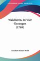 Walcheren, In Vier Gezangen (1769), Wolff Elizabeth Bekker