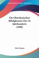 Die Oberdeutschen Bibelglossare Des 16 Jahrhunderts (1898), Dauner Fritz