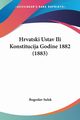 Hrvatski Ustav Ili Konstitucija Godine 1882 (1883), Sulek Bogoslav