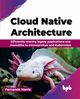 Cloud Native Architecture, Harris Fernando