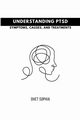 Understanding PTSD, SOPHIA OHETA