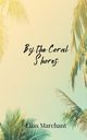 By the Coral Shores, Marchant Elias