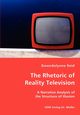 The Rhetoric of Reality Television - A Narrative Analysis of the Structure of Illusion, Reid Gwendolynne