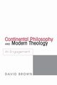 Continental Philosophy and Modern Theology, Brown David