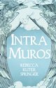 Intra Muros, Springer Rebecca Ruter