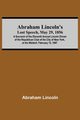 Abraham Lincoln'S Lost Speech, May 29, 1856; A Souvenir Of The Eleventh Annual Lincoln Dinner Of The Republican Club Of The City Of New York, At The Waldorf, February 12, 1897, Lincoln Abraham