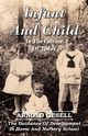 Infant and Child in the Culture of Today - The Guidance of Development in Home and Nursery School, Gesell Arnold
