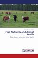 Feed Nutrients and Animal Health, Salem Abdelfattah Z. M.