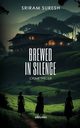 Brewed in Silence, Sriram Suresh
