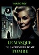 Le Masque de la Premi?re Dame Tombe, Rey Marc