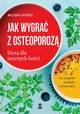 Jak wygra z osteoporoz, Nosek Milena