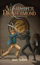 Alabaster Dangermond and the Serpent's Blade, VanHorn Jason