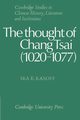 The Thought of Chang Tsai (1020 1077), Kasoff Ira E.