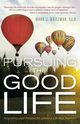 Pursuing the Good Life, Britzman Ed.D. Mark J.
