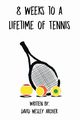 8 Weeks to a Lifetime of Tennis, Archer David Wesley