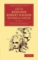 Life of Benjamin Robert Haydon, Historical Painter, Haydon Benjamin Robert