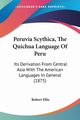 Peruvia Scythica, The Quichua Language Of Peru, Ellis Robert