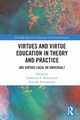 Virtues and Virtue Education in Theory and Practice, 