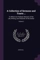 A Collection of Sermons and Tracts ..., Gill John