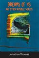 Dreams of Ys and Other Invisible Worlds, Thomas Jonathan
