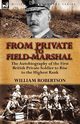 From Private to Field-Marshal, Robertson William