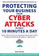 Protecting Your Business From Cyber Attacks In Only 10 Minutes A Day, Fischer Boaz