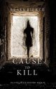 Cause to Kill (An Avery Black Mystery-Book 1), Pierce Blake
