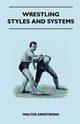 Wrestling - Styles And Systems, Armstrong Walter