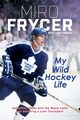 My Wild Hockey Life, Frycer Miro