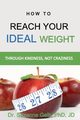 How To Reach Your Ideal Weight, Gelb PhD JD Dr. Suzanne