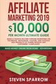 Affiliate Marketing 2019, Sparrow Steven