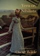Vera or, The Nihilists, Wilde Oscar