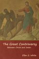 The Great Controversy; Between Christ and Satan, White Ellen G.