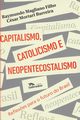 Capitalismo, catolicismo e neopentecostalismo, Filho Raymundo Magliano