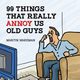 99 Things That Really Annoy Us Old Guys, Wakeman Martin