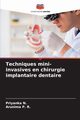 Techniques mini-invasives en chirurgie implantaire dentaire, N. Priyanka