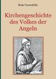Kirchengeschichte des Volkes der Angeln, Venerabilis Beda