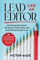 Lead Like an Editor, Maze Victor