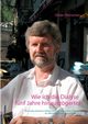 Wie ich die Dialyse fnf Jahre hinauszgerte!, Reinecker Dieter