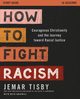 How to Fight Racism Study Guide, Tisby Jemar