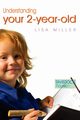 Understanding Your Two-Year-Old, Miller Lisa