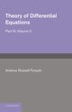 Theory of Differential Equations, Forsyth Andrew Russell