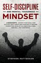 Self-Discipline and Mental Toughness Mindset, Patterson Stephen