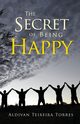 The Secret Of Being Happy, Torres Aldivan Teixeira
