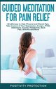 Guided Meditation for Pain Relief, Protection Positivity
