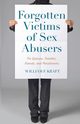 Forgotten Victims of Sex Abusers, Kraft William F.