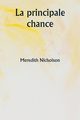 La principale chance, Nicholson Meredith