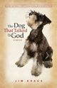 The Dog That Talked to God, Kraus Jim