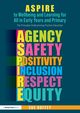 ASPIRE to Wellbeing and Learning for All in Early Years and Primary, Roffey Sue